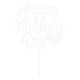 Make A Wish White Acrylic - Happy Mother's Day (Style 1) Cake Topper